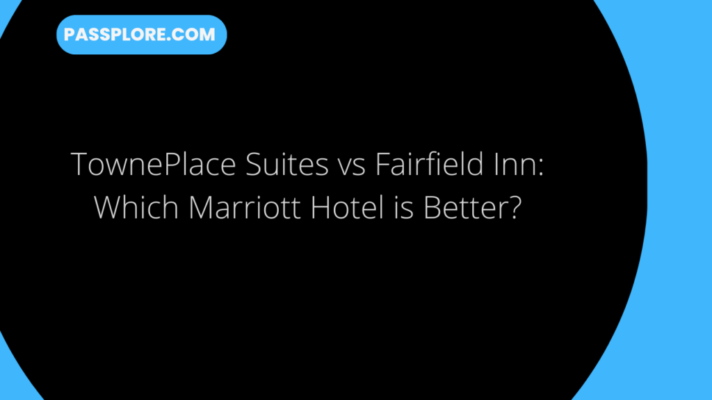 TownePlace Suites vs Fairfield Inn