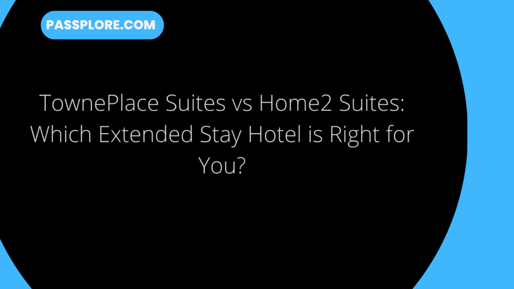 TownePlace Suites vs Home2 Suites: